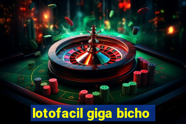 lotofacil giga bicho